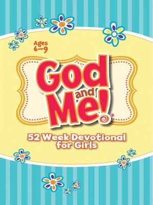 God and Me! 52 Week Devotional for Girls: Ages 6-9