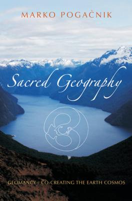 Sacred Geography: Geomancy: Co-Creating the Earth Cosmos