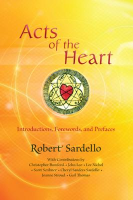 Acts of the Heart: Culture-Building, Soul-Researching Introductions, Forewords, and Prefaces