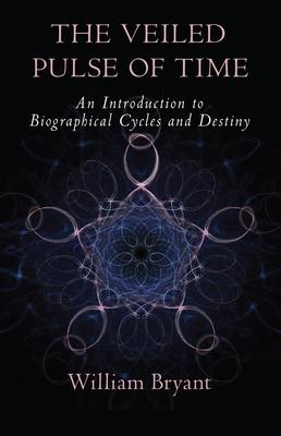 The Veiled Pulse of Time: An Introduction to Biographical Cycles and Destiny