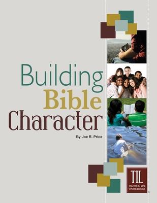 Building Bible Character: Helping Teens Rise Above the World