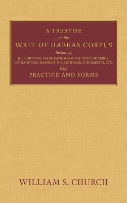 A Treatise on the Writ of Habeas Corpus