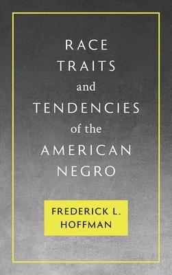 Race Traits and Tendencies of the American Negro [1896]