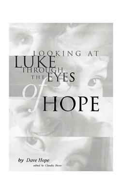 Looking at Luke Through the Eyes of Hope: Vol 1