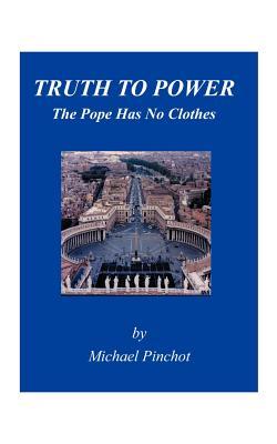 Truth to Power: The Pope Has No Clothes