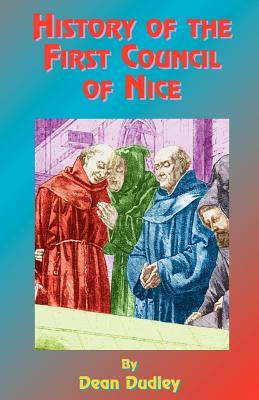 History of the First Council of Nice: A World's Christian Convention, A.D. 325: With a Life of Constantine.