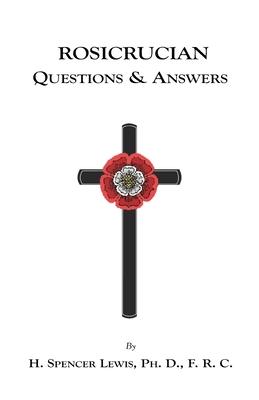 Rosicrucian Questions and Answers