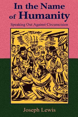 In the Name of Humanity: Speaking Out Against Circumcision