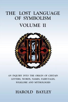 The Lost Language of Symbolism Volume II