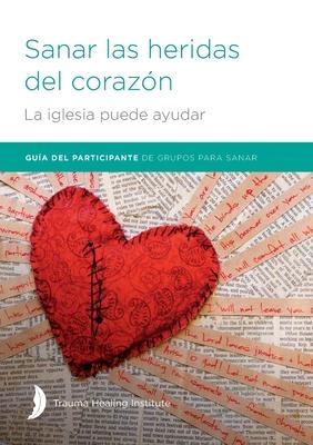 Sanar las heridas del corazn - Participant Guide