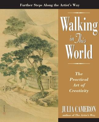 Walking in This World: The Practical Art of Creativity