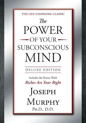 The Power of Your Subconscious Mind Deluxe Edition: Deluxe Edition