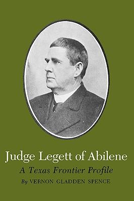 Judge Legett of Abilene: A Texas Frontier Profile