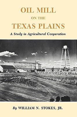 Oil Mill on the Texas Plains: A Study in Agricultural Cooperation Subscription