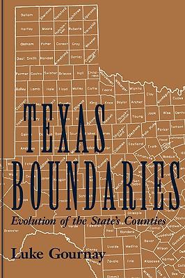 Texas Boundaries: Evolution of the State's Counties Volume 59