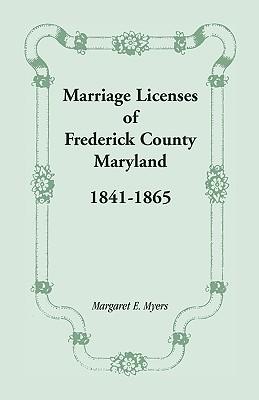 Marriage Licenses of Frederick County, Maryland: 1841-1865 Subscription