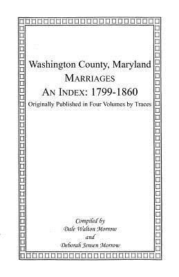 Marriages of Washington County, Maryland. An Index: 1799-1860