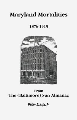Maryland Mortalities 1876-1915 from the (Baltimore) Sun Almanac Subscription