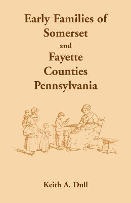 Early Families of Somerset and Fayette Counties, Pennsylvania