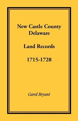 New Castle County, Delaware Land Records, 1715-1728 Subscription