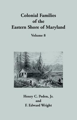 Colonial Families of the Eastern Shore of Maryland, Volume 8