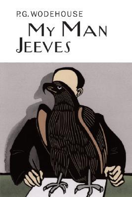 My Man Jeeves: A Jeeves & Wooster Collection