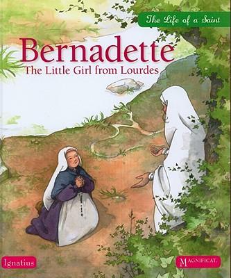 Bernadette: The Little Girl from Lourdes