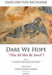 Dare We Hope That All Men Be Saved?: With a Short Discourse on Hell Subscription