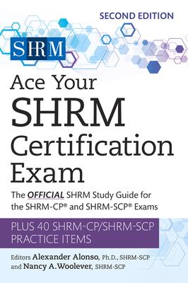 Ace Your SHRM Certification Exam: The OFFICIAL SHRM Study Guide for the SHRM-CP(R) and SHRM-SCP(R) Exams