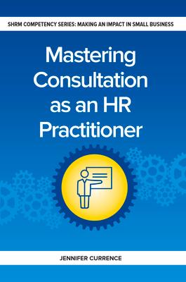 Mastering Consultation as an HR Practitioner: Making an Impact in Small Business