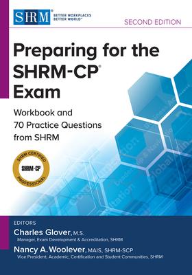 Preparing for the Shrm-Cp(r) Exam: Workbook and Practice Questions from Shrm, Second Edition