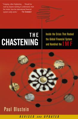 The Chastening: Inside the Crisis That Rocked the Global Financial System and Humbled the IMF Subscription