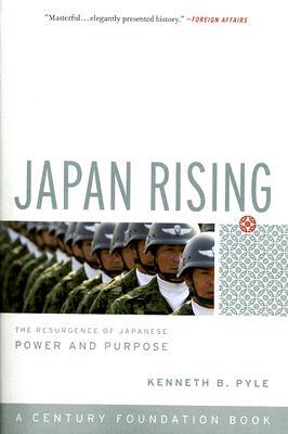 Japan Rising: The Resurgence of Japanese Power and Purpose