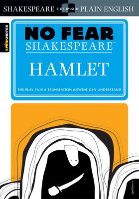 Hamlet: No Fear Shakespeare Side-By-Side Plain English