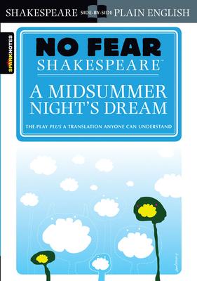 A Midsummer Night's Dream: No Fear Shakespeare Side-By-Side Plain English