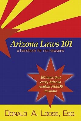 Arizona Laws 101: A Handbook for Non-Lawyers