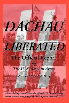 Dachau Liberated: The Official Report