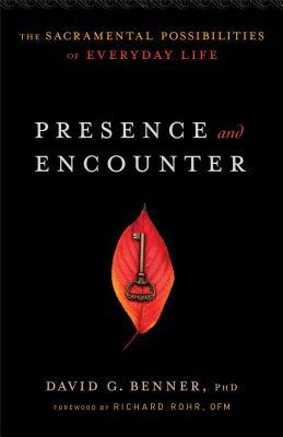 Presence and Encounter: The Sacramental Possibilities of Everyday Life