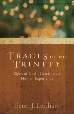 Traces of the Trinity: Signs of God in Creation and Human Experience Subscription