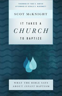 It Takes a Church to Baptize: What the Bible Says about Infant Baptism