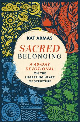 Sacred Belonging: A 40-Day Devotional on the Liberating Heart of Scripture Subscription