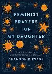 Feminist Prayers for My Daughter: Powerful Petitions for Every Stage of Her Life Subscription