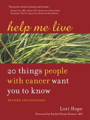 Help Me Live: 20 Things People with Cancer Want You to Know