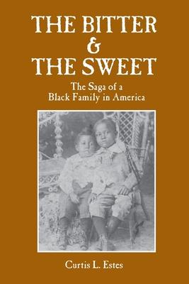 The Bitter & the Sweet: The Saga of a Black Family in America Subscription