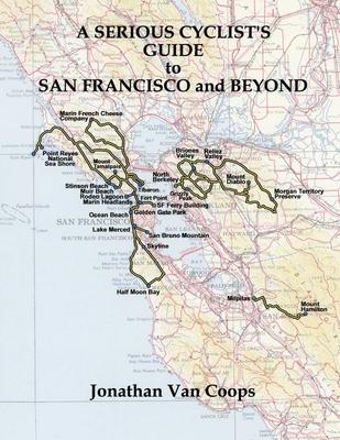 A Serious Cyclists Guide to San Francisco and Beyond