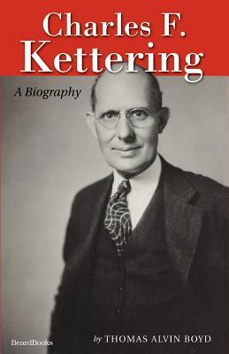 Charles F. Kettering: A Biography