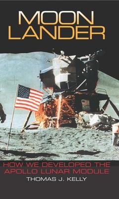 Moon Lander: How We Developed the Apollo Lunar Module