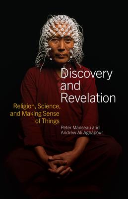 Discovery and Revelation: Religion, Science, and Making Sense of Things Subscription