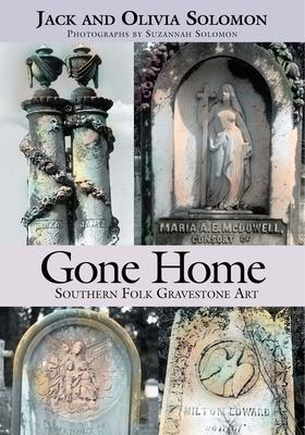 Gone Home: Southern Folk Gravestone Art