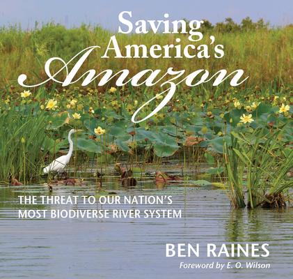 Saving America's Amazon: The Threat to Our Nation's Most Biodiverse River System